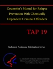Image for Counselor&#39;s Manual for Relapse Prevention With Chemically Dependent Criminal Offenders (TAP 19)