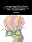 Image for Lessons Learned from Playing Games Where Plants Kill Zombies and Zombies Kill Plants
