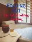Image for Folding 101 - The Art of Folding Anything
