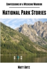 Image for Confessions of a Weekend Warrior: National Park Stories