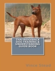 Image for Thai Ridgeback Dog Training &amp; Understanding Guide Book