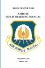 Image for AFROTC - Field Training Manual : Holm Center T-203 (2013 Edition)