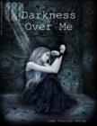 Image for Darkness Over Me