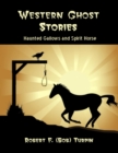 Image for Western Ghost Stories: Haunted Gallows and Spirit Horse