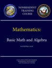 Image for Navy Mathematics - Basic Math and Algebra - NAVEDTRA 14139 (Nonresident Training Course)