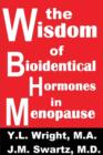 Image for The Wisdom of Bioidentical Hormones In Menopause!