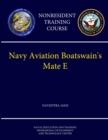 Image for Navy Aviation Boatswain&#39;s Mate E - NAVEDTRA 14310 (Nonresident Training Course)