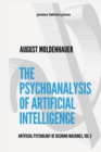 Image for The Psychoanalysis of Artificial Intelligence