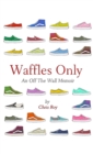 Image for Waffles Only : An Off The Wall Memoir