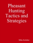 Image for Pheasant Hunting Tactics and Strategies