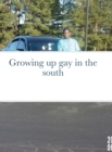 Image for Growing up gay in the south