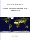Image for Return of The Balkans: Challenges to European Integration and U.S. Disengagement (Enlarged Edition)