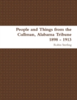 Image for People and Things from the Cullman, Alabama Tribune 1898 - 1913