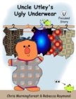 Image for Uncle Utley&#39;s Ugly Underwear - U Focused Story