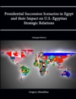 Image for Presidential Succession Scenarios in Egypt and their Impact on U.S.-Egyptian Strategic Relations [Enlarged Edition]
