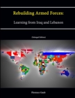 Image for Rebuilding Armed Forces: Learning from Iraq and Lebanon [Enlarged Edition]
