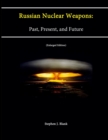 Image for Russian Nuclear Weapons: Past, Present, and Future (Enlarged Edition)