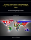 Image for The North Atlantic Treaty Organization and the European Union&#39;s Common Security and Defense Policy: Intersecting Trajectories (Enlarged Edition)