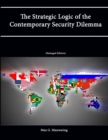 Image for The Strategic Logic of the Contemporary Security Dilemma