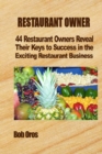 Image for Restaurant Owner: 44 Restaurant Owners Reveal Their Keys to Success in the Exciting Restaurant Business