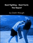 Image for Real Fighting - Real Facts: The Report