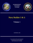 Image for Navy Builder 3 &amp; 2: Volume 1 - NAVEDTRA 14043 - (Nonresident Training Course)