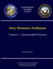Image for Navy Illustrator Draftsman Volume 3 - Executionable Practices - NAVEDTRA 14333 - (Nonresident Training Course)