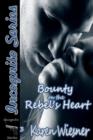 Image for Bounty on the Rebel&#39;s Heart, Book 3 of the Incognito Series