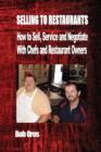 Image for Selling to Restaurants: How to Sell, Service and Negotiate With Chefs and Restaurant owners