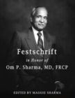 Image for Festschrift in Honor of Om P. Sharma, MD, FRCP