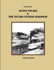 Image for The Story of Austin Nevada &amp; The Nevada Central Railroad