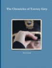 Image for The Chronicles of Tawney Grey