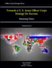 Image for Towards a U.S. Army Officer Corps Strategy for Success: Retaining Talent (Officer Corps Strategy Series) (Enlarged Edition)