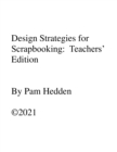 Image for Design Strategies for Scrapbooking Teachers Manual: 2nd Edition