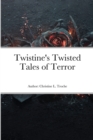 Image for Twistine&#39;s Twisted Tales of Terror