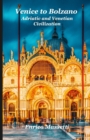 Image for Venice to Bolzano - Adriatic and Venetian Civilizations