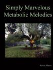 Image for Simply Marvelous Metabolic Melodies