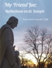 Image for My Friend Joe: Reflections on St. Joseph