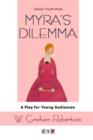 Image for Myra&#39;s Dilemma: A Play for Young Audiences