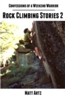 Image for Confessions of a Weekend Warrior: Rock Climbing Stories 2