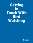 Image for Getting In Touch With Bird Watching