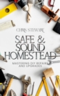 Image for Safe &amp; Sound Homestead, Mastering DIY Repairs and Upgrades: Transforming Your Home with DIY Projects,  DIY Solutions for Home Repair and Renovation.