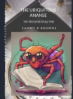 Image for Ubiquitous Ananse: The Trickster of All Time