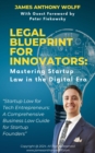 Image for Legal Blueprint for Innovators: Startup Law for Tech Entrepreneurs: A Comprehensive Business Law Guide for Startup Founders.