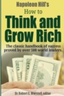 Image for Napoleon Hill&#39;s How to Think and Grow Rich - The Classic Handbook of Success Proved By Over 500 World Leaders.