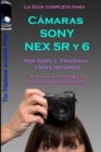 Image for La Guia Completa para las camaras Sony NEX-5R y NEX-6 (edicion en B&amp;N)