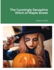 Image for The Cunningly Deceptive Witch of Maple Street