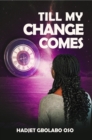 Image for TILL MY CHANGE COMES