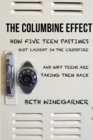 Image for The Columbine effect  : how five teen pastimes got caught in the crossfire and why teens are taking them back