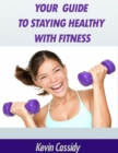 Image for Your Guide to Staying Healthy With Fitness